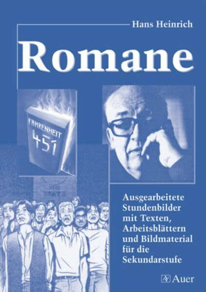 Romane: Ausgearbeitete Stundenbilder mit Texten, Arbeitsblättern und Bildmaterial (5. bis 10. Klasse) (Textgattungen Sekundarstufe)