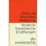 MODERNE FRANZÖSISCHE ERZÄHLUNGEN-CHOIX DE NOUVELLES: Moderne französische Erzählungen – Auswahl, Übersetzung und Nachwort v. Ulrich Friedrich Müller (dtv zweisprachig)