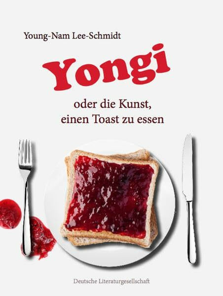 Yongi: oder die Kunst, einen Toast zu essen