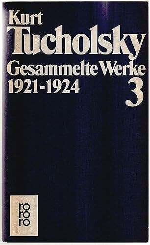 Gesammelte Werke: 1921 - 1924 (Tucholsky: Gesammelte Werke, Band 3)