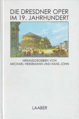 Die Dresdner Oper im 19. Jahrhundert