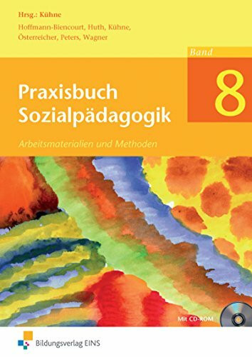 Praxisbuch Sozialpädagogik - Band 8: Arbeitsmaterialien und Methoden: Arbeitsmaterialien und Methoden / Band 8: Schülerband (Praxisbuch Sozialpädagogik: Arbeitsmaterialien und Methoden)
