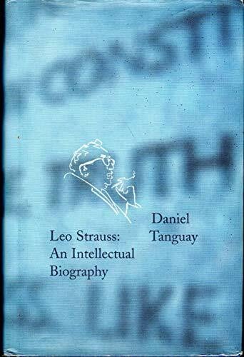 Leo Strauss: An Intellectual Biography