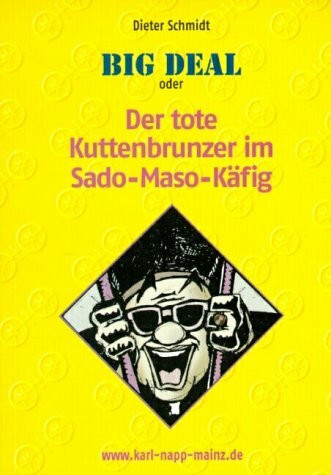 Big Deal oder Der tote Kuttenbrunzer im Sado-Maso-Käfig