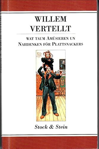 Willem vertellt - Wat taum Amüsieren un Nahdenken för Plattsnackers
