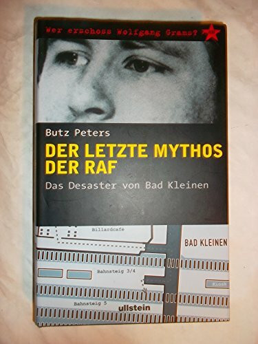 Der letzt Mythos der RAF: Das Desaster von Bad Kleinen - Wer erschoss Wolfgang Grams?
