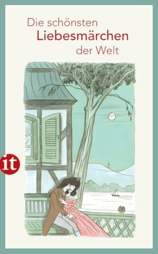 Die schönsten Liebesmärchen der Welt (insel taschenbuch)