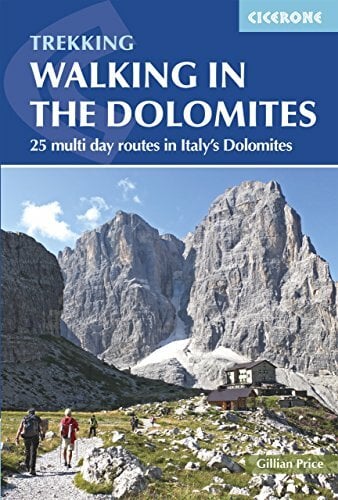 Walking in the Dolomites: 25 multi-day routes in Italy's Dolomites (Cicerone guidebooks) Walking in the Dolomites: 25 multi-day routes in Italy's Dolomites (Cicerone guidebooks)