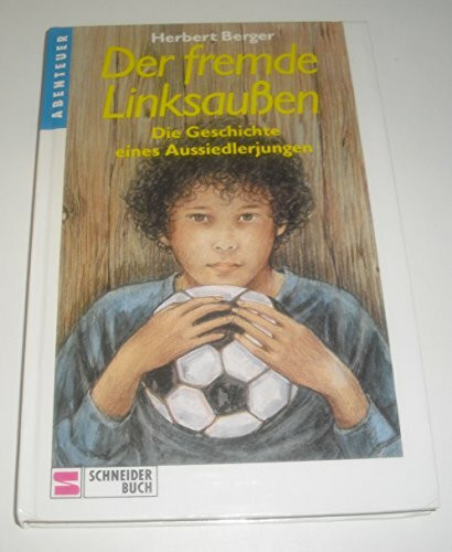 Der fremde Linksaussen: Die Geschichte eines Aussiedlerjungen