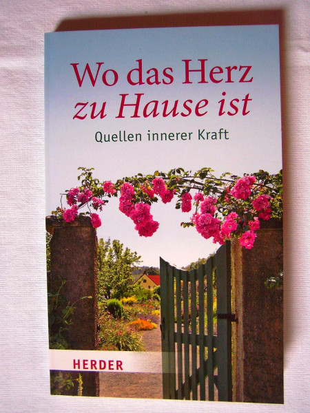 Wo das Herz zu Hause ist: Quellen innerer Kraft