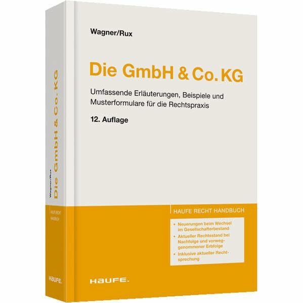 Die GmbH & Co.KG: Umfassende Erläuterungen, Beispiele und Musterformulare für die Rechtspraxis (Haufe Recht-Handbuch)