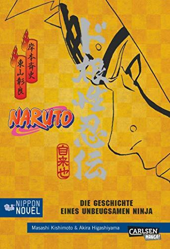 Die Geschichte eines unbeugsamen Ninja (Nippon Novel) (Naruto)