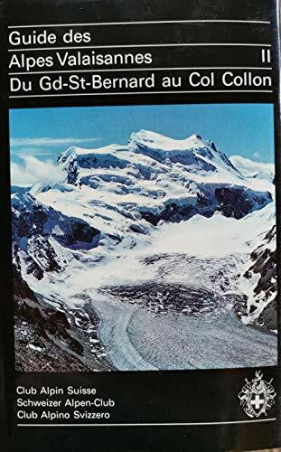 Guide des Alpes Valaisannes du Gd-St-Bernard au Col Collon