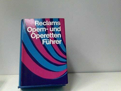 Reclams Opern- und Operettenführer in 1 Band. Mit einem Musical-Teil