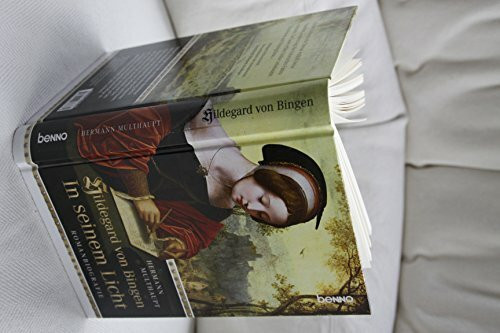 Hildegard von Bingen – In seinem Licht: Romanbiografie