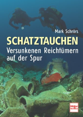 Schatztauchen. Versunkenen Reichtümern auf der Spur
