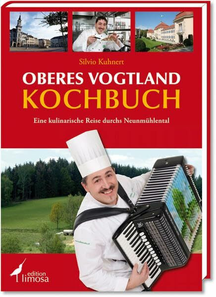 Oberes Vogtland Kochbuch: Eine kulinarische Reise durchs Neunmühlental