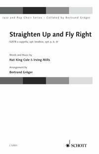 Straighten Up and Fly Right: für Pop- und Jazzchor. gemischter Chor (SSATB).: Für Pop- und Jazzchor (SATB)