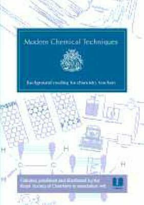 Modern Chemical Techniques: An Essential Reference for Students and Teachers