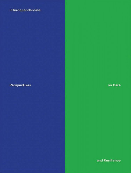 Interdependencies: Perspectives on Care and Resilience