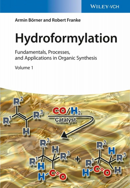 Hydroformylation, 2 Vols.: Fundamentals, Processes, and Applications in Organic Synthesis