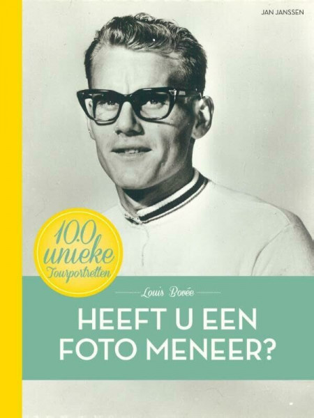 Heeft u een foto meneer: 100 unieke Tourportretten