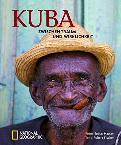 Kuba: Zwischen Traum und Wirklichkeit