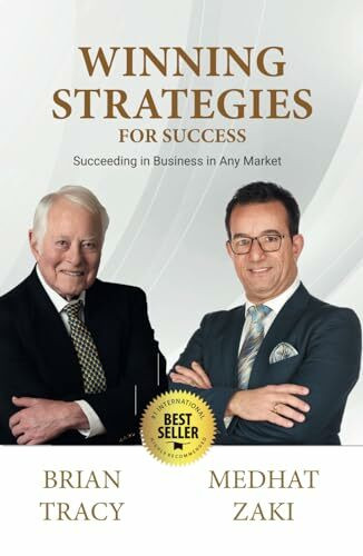 Winning Strategies for Success: Succeeding in Business in Any Market - Volume III (Succeeding in Business in Any Market (English Edition), Band 3)