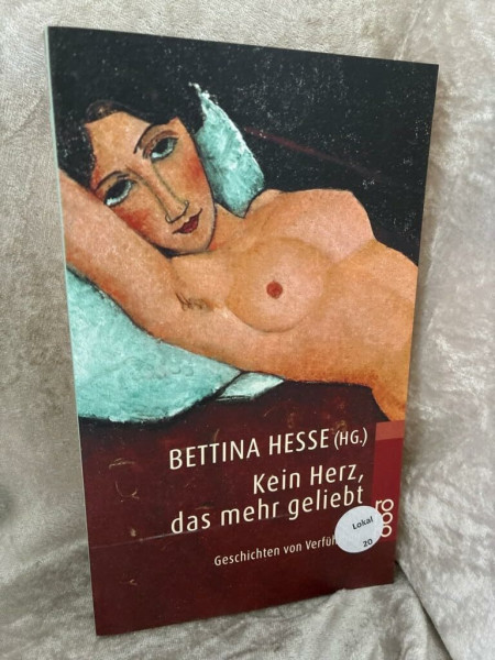 Kein Herz, das mehr geliebt: Geschichten von Verführung