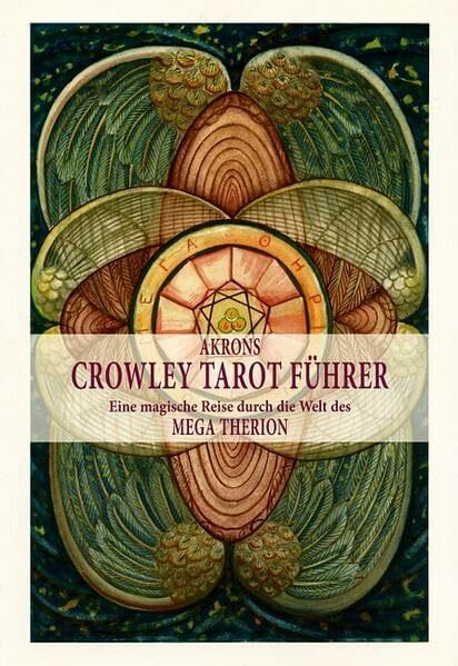 Crowley Tarot Führer Band 1: Eine magische Reise durch die Welt des Mega Therion