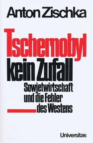 Tschernobyl, kein Zufall: Sowjetwirtschaft und d. Fehler d. Westens