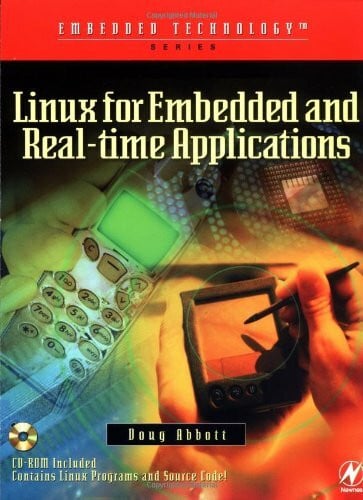 Linux for Embedded and Real-Time Applications, w. CD-ROM (Embedded Technology)