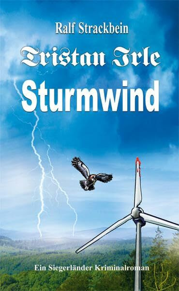 Tristan Irle - Sturmwind: Ein Siegerlandkrimi