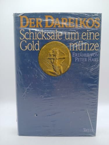 Der Dareikos: Schicksale um eine Goldmünze