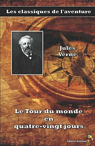 Le Tour du monde en quatre-vingt jours - Jules Verne: Les classiques de l'aventure (8)