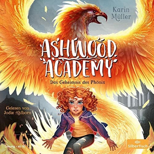 Ashwood Academy – Das Geheimnis des Phönix (Ashwood Academy 2): 3 CDs