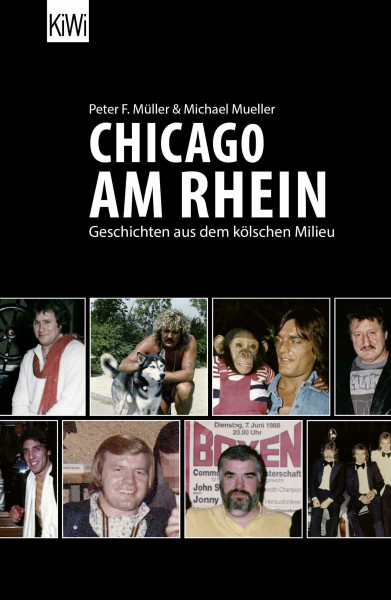 Chicago am Rhein: Geschichten aus dem kölschen Milieu