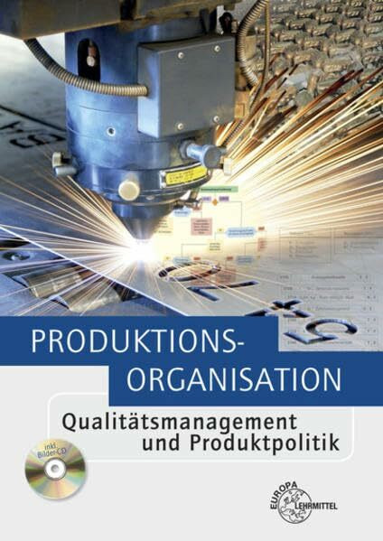 Produktionsorganisation: Qualitätsmanagement und Produktpolitik
