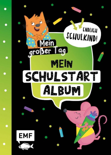 Mein großer Tag - Endlich Schulkind! - Mein Schulstart-Album