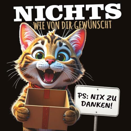 Nichts wie von dir gewünscht: für alle, die sich nix wünschen