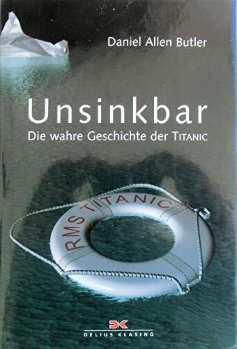 Unsinkbar. Die wahre Geschichte der Titanic.