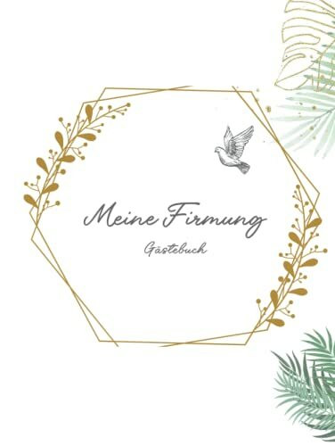 Meine Firmung Gästebuch: Erinnerungsbuch Firmung I Firmung Erinnerungsalbum zum Eintragen für persönliche Glückwünsche und Fotos I persönliches Geschenk für Firmlinge