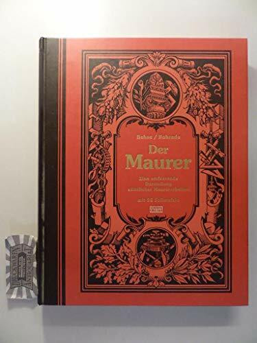 Der Maurer. Eine umfassende Darstellung sämtlicher Maurerarbeiten