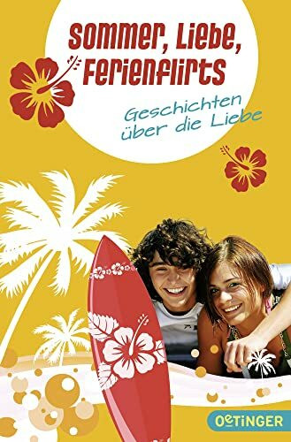 Sommer, Liebe, Ferienflirts: Geschichten über die Liebe