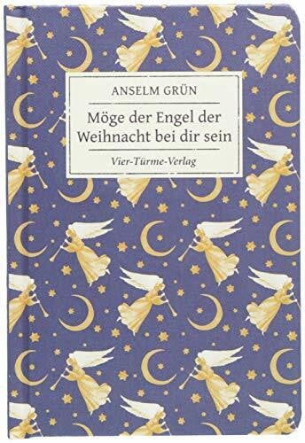 Möge der Engel der Weihnacht bei dir sein. Geschenkbuch von Anselm Grün (Geschenkbücher von Anselm Grün)