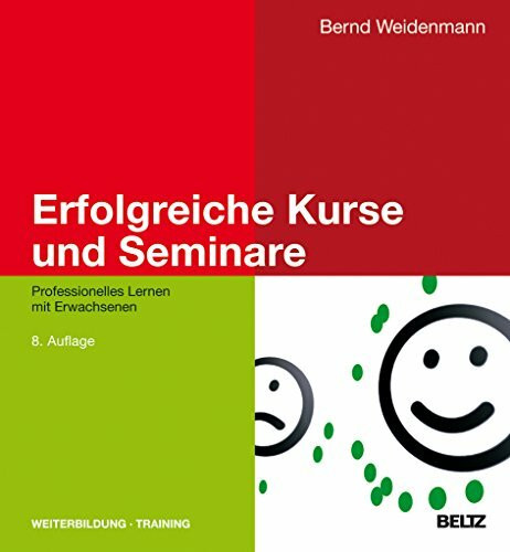 Erfolgreiche Kurse und Seminare: Professionelles Lernen mit Erwachsenen (Beltz Weiterbildung)