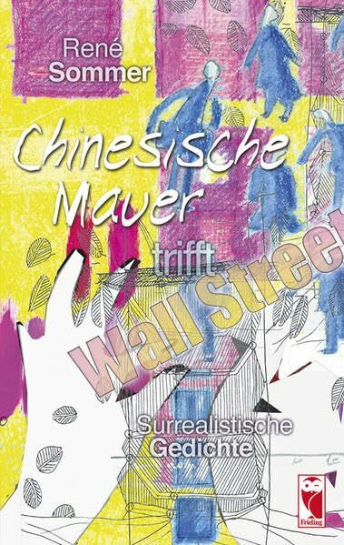 Chinesische Mauer trifft Wall Street: Surrealistische Gedichte