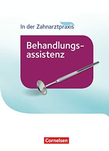 Zahnmedizinische Fachangestellte - Behandlungsassistenz - Ausgabe 2016: Schulbuch