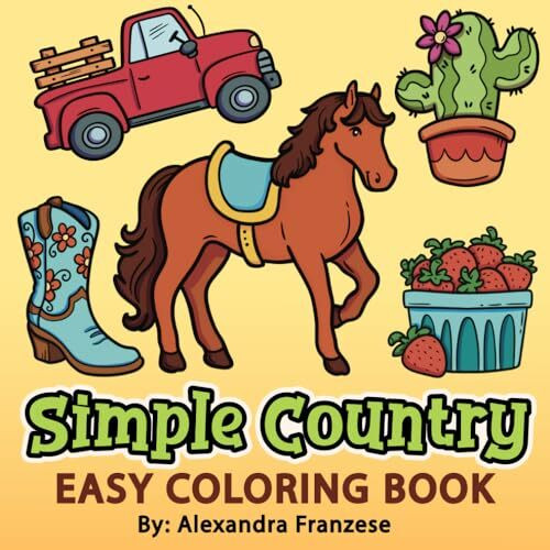 Simple Country Coloring Book: Bold and Easy Images for Kids and Adults to Color, Relaxing and Stress Relief Activity Pages (Easy Coloring Books)