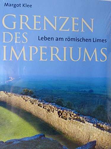 Theiss in Herder Grenzen Des Imperiums, Leben Am Römischen Limes